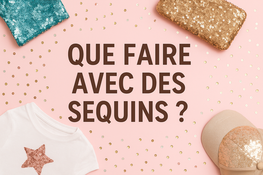 Que faire avec des sequins ?